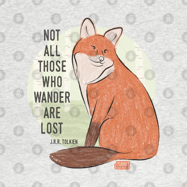 Not All Those Who Wander Are Lost by J.R.R. Tolkien | Fox Illustration by Joabit Draws